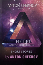 Short Stories By Anton Chekhov: The Bet And Other Stories