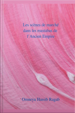 Les Scènes De Marché Dans Les Mastabas De L’ancien Empire