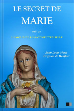 Le Secret De Marie, Suivi De Lamour De La Sagesse Éternelle