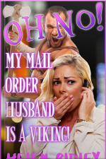 Oh No! My Mail Order Husband Is A Viking!