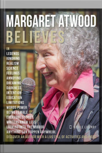 Margaret Atwood Believes - Margaret Atwood Quotes And Believes: Discover An Author Full Of Activities And Ideas