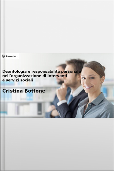 Deontologia E Responsabilità Personale Nellorganizzazione Di Interventi E Servizi Sociali