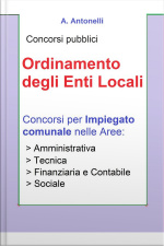 Concorso Impiegato Comunale - Ordinamento Degli Enti Locali: Manuale E Test Per Concorsi Per Collaboratore Professionale, Istruttore, Istruttore Direttivo