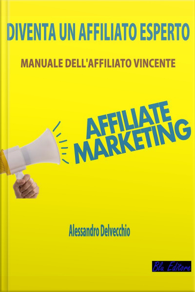 Diventa Un Affiliato Esperto: Manuale Dell’affiliato Vincente