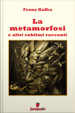 La Metamorfosi E Altri Sublimi Racconti