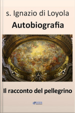 Autobiografia - Il Racconto Del Pellegrino