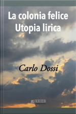 La Colonia Felice Utopia Lirica