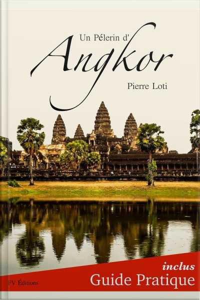 Un Pèlerin Dangkor + Guide Pratique Illustré