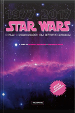 Star Wars. I Film, I Personaggi, Gli Effetti Speciali