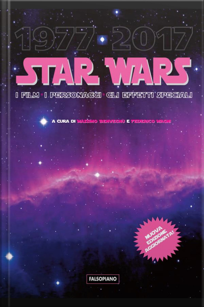 Star Wars. I Film, I Personaggi, Gli Effetti Speciali