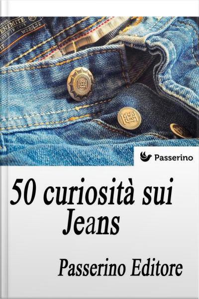 50 Curiosità Sui Jeans