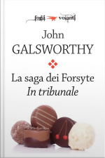 La Saga Dei Forsyte. Secondo Volume. In Tribunale