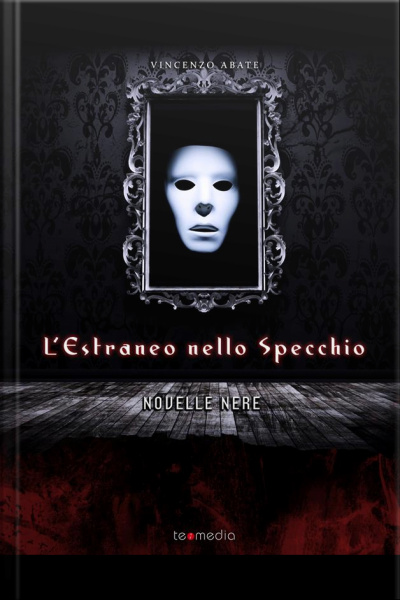 Lestraneo Nello Specchio: Novelle Nere
