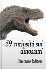 59 Curiosità Sui Dinosauri