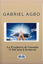 La Preghiera Di Giosafat: O Dio Non Li Fermerai