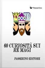 60 Curiosità Sui re Magi
