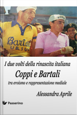 I Due Volti Della Rinascita Italiana. Coppi E Bartali Tra Eroismo E Rappresentazione Mediale