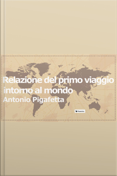 Relazione Del Primo Viaggio Intorno Al Mondo