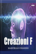 Creazioni F: Volume I Della Trilogia creazioni F E Altri Racconti