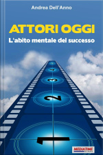 Attori Oggi. Labito Mentale Del Successo