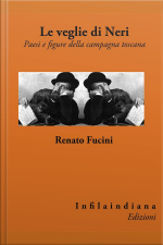 Le Veglie Di Neri: Paesi E Figure Della Campagna Toscana