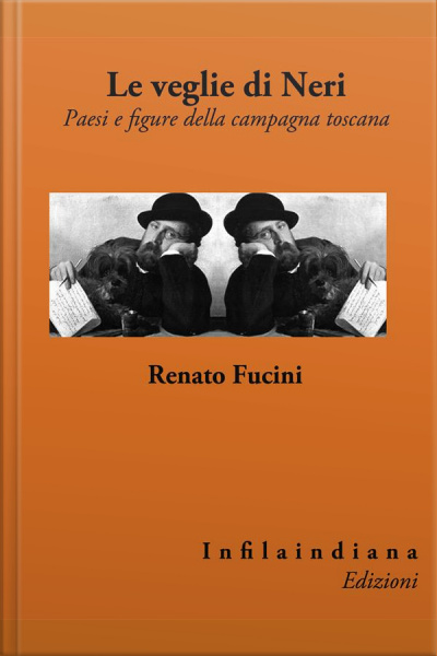 Le Veglie Di Neri: Paesi E Figure Della Campagna Toscana