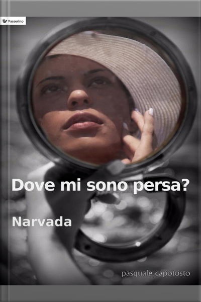 Dove Mi Sono Persa?: Viaggio Nel Buio, Sperando Di Uscirne...