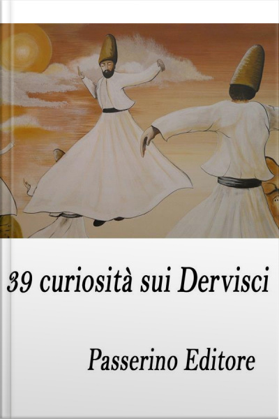 39 Curiosità Sui Dervisci