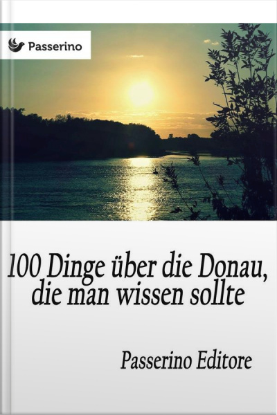 100 Dinge Über Die Donau, Die Man Wissen Sollte
