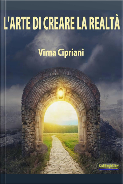 L’arte Di Creare La Realtà: Armonizzare Gli Emisferi Cerebrali Per Vivere La Vita Che Si Desidera