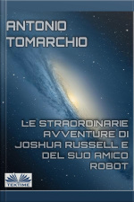 Le Straordinarie Avventure Di Joshua Russell E Del Suo Amico Robot