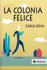 La Colonia Felice: Utopia Lirica