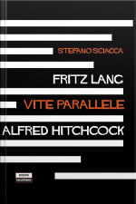 Fritz Lang Alfred Hitchcock. Vite Parallele