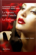 La Signora Delle Camelie - La Traviata (romanzo E Libretto Dopera)