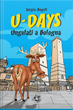 U-days. Ungulati A Bologna: Racconto Fanta-umoristico Metropolitano