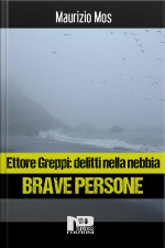 Ettore Greppi: Delitti Nella Nebbia - Brave Persone