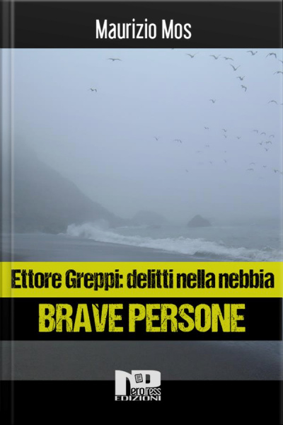 Ettore Greppi: Delitti Nella Nebbia - Brave Persone