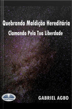 Quebrando Maldição Hereditária: Clamando Pela Tua Liberdade