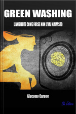 Green Washing: Lambiente Come Forse Non Lhai Mai Visto