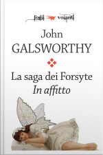 La Saga Dei Forsyte. Terzo Volume. In Affitto