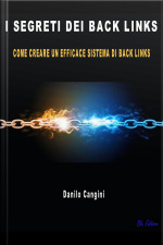 I Segreti Dei Back-links: Come Creare Un Efficace Sistema Di Back Links