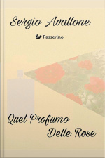 Quel Profumo Delle Rose