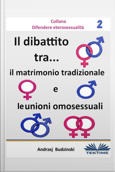 Il Dibattito Tra Il Matrimonio Tradizionale E Le Unioni Omosessuali