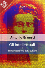 Gli Intellettuali E Lorganizzazione Della Cultura