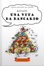Una Vita Da Bancario: Strisce Comiche Di Vita Creditizia