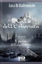 Il Gioco Dellerborista - Il Perno Dellequilibrio (vol. Iii)