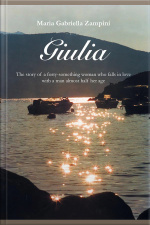 Giulia: The Story Of A Forty-something Woman Who Falls In Love With A Man Almost Half Her Age