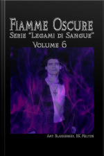 Fiamme Oscure (legami Di Sangue - Volume 6)