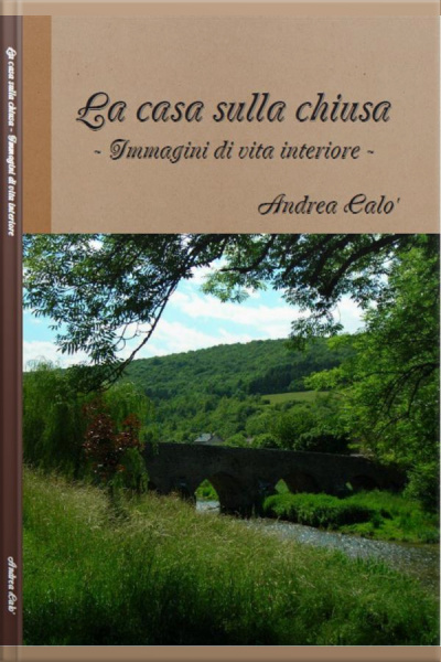 La Casa Sulla Chiusa: Immagini Di Vita Interiore