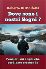 Dove Sono I Nostri Sogni ?